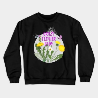 Crazy Flower Lady - dandelions Crewneck Sweatshirt